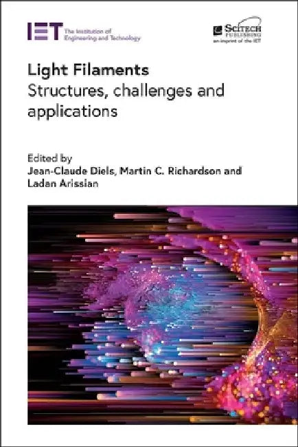 Light Filaments: Structures, Challenges and Applications by Jean-Claude Diels