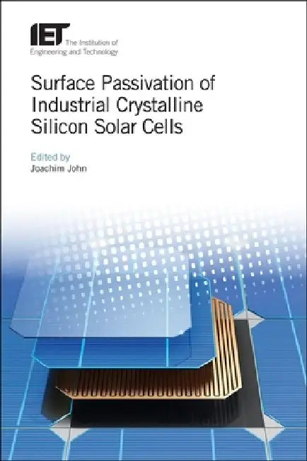 Surface Passivation of Industrial Crystalline Silicon Solar Cells by Joachim John