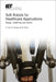 Soft Robots for Healthcare Applications: Design, Modelling, and Control by Shane Xie
