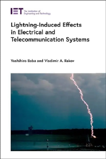Lightning-Induced Effects in Electrical and Telecommunication Systems by Yoshihiro Baba