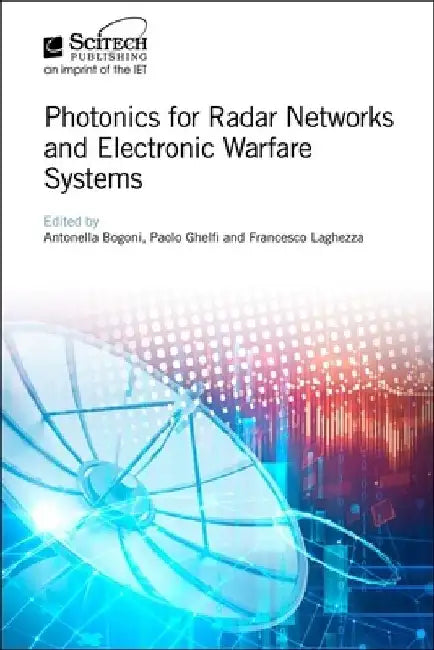 Photonics for Radar Networks and Electronic Warfare Systems by Antonella Bogoni
