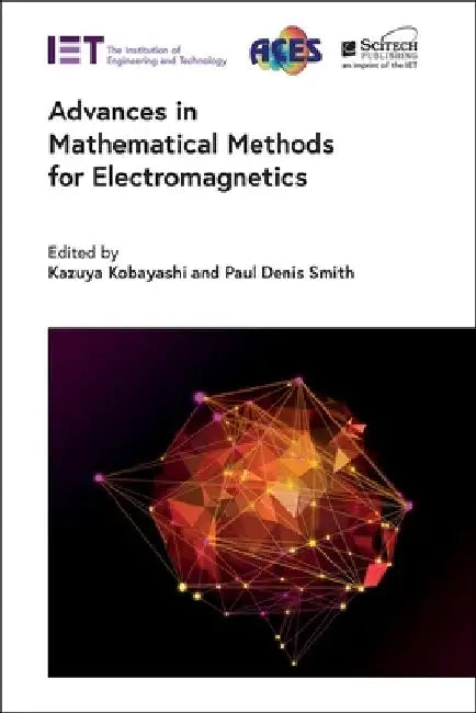 Advances in Mathematical Methods for Electromagnetics by Kazuya Kobayashi