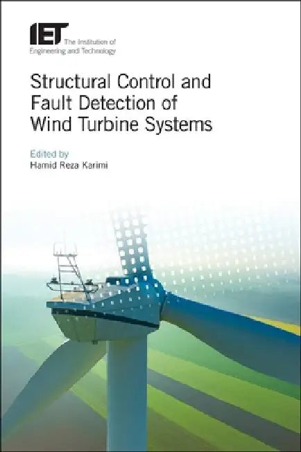 Structural Control and Fault Detection of Wind Turbine Systems by Hamid Reza Karimi