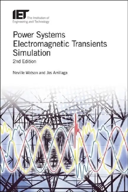 Power Systems Electromagnetic Transients Simulation by Neville Watson