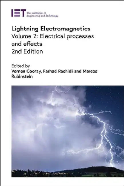 Lightning Electromagnetics: Electrical Processes and Effects by Vernon Cooray