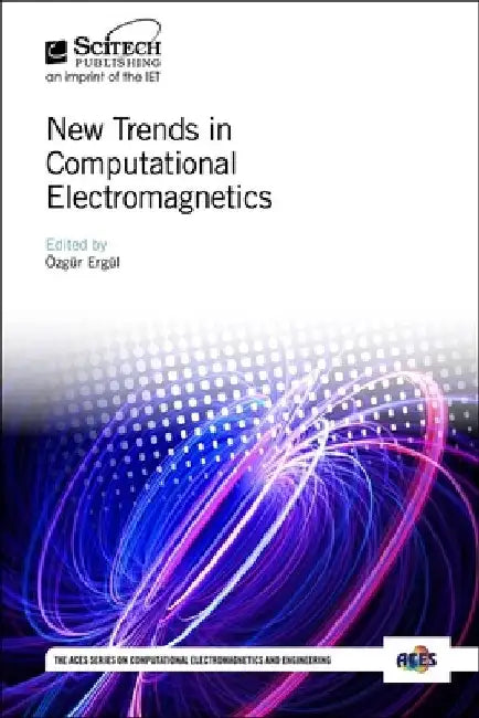 New Trends in Computational Electromagnetics by Özgür Ergül