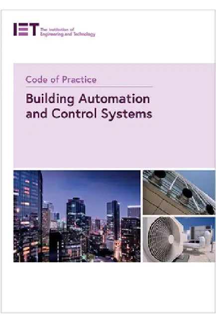 Code of Practice for Building Automation and Control Systems by The Institution of Engineering and Techn
