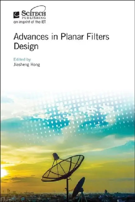 Advances in Planar Filters Design by Jiasheng Hong