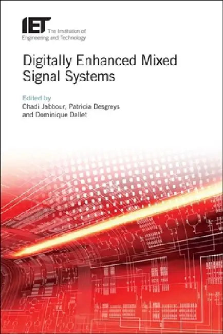 Digitally Enhanced Mixed Signal Systems by Chadi Jabbour