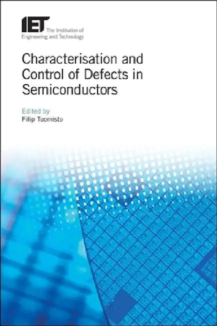 Characterisation and Control of Defects in Semiconductors by Filip Tuomisto