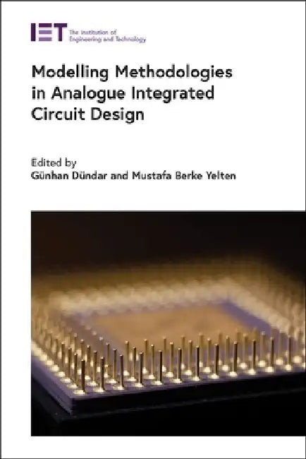Modelling Methodologies in Analogue Integrated Circuit Design by Günhan Dündar