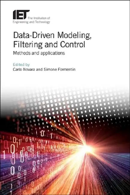 Data-Driven Modeling, Filtering and Control: Methods and Applications by Carlo Novara