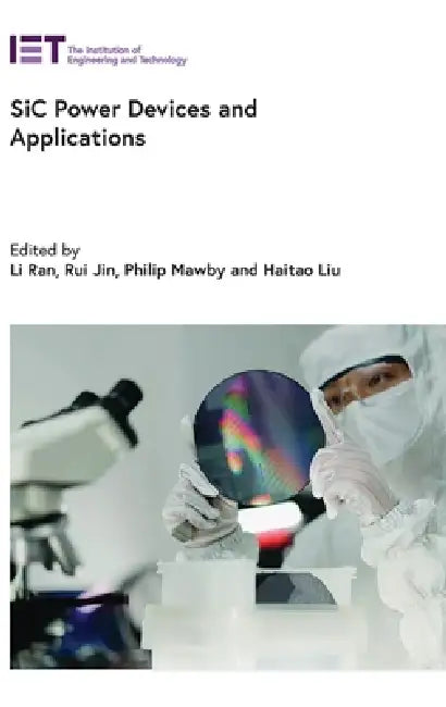 Sic Power Devices and Applications by Li Ran, Rui Jin, Philip Mawby