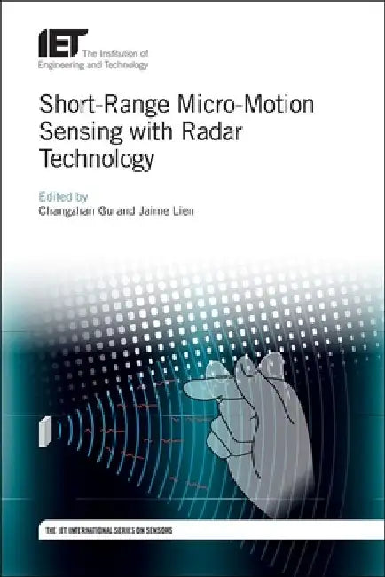 Short-Range Micro-Motion Sensing with Radar Technology by Changzhan Gu