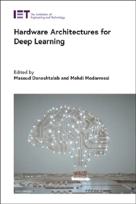 Hardware Architectures for Deep Learning by Masoud Daneshtalab
