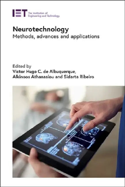 Neurotechnology: Methods, Advances and Applications by Victor Hugo C. de Albuquerque