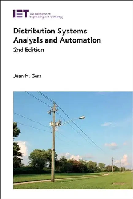 Distribution Systems Analysis and Automation by Juan Manuel Gers