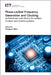 Phase-Locked Frequency Generation and Clocking: Architectures and Circuits for Modern Wireless and Wireline Systems by Woogeun Rhee