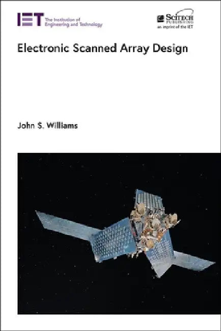 Electronic Scanned Array Design by John S. Williams