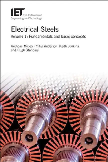 Electrical Steels: Fundamentals and Basic Concepts by Anthony Moses