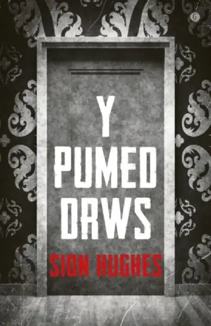 Pumed Drws, Y by Sion Hughes