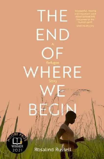 The End of Where We Begin: A Refugee Story by Rosalind Russell