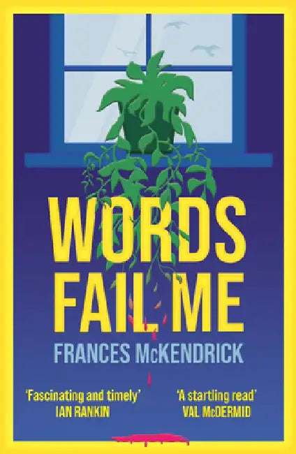 Words Fail Me by McKendrick Frances