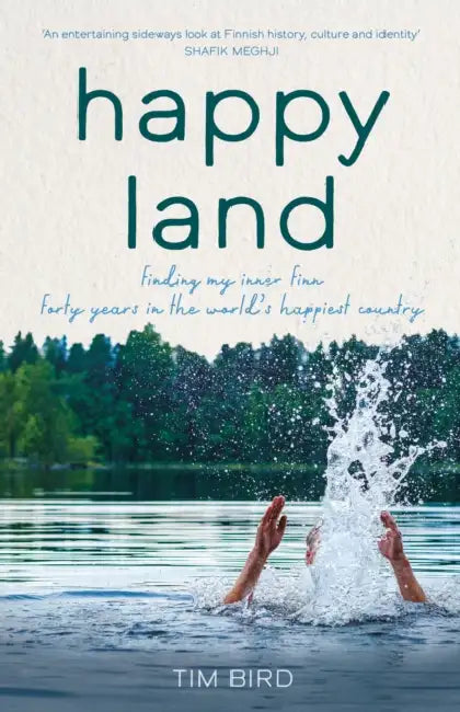 Happy Land: Forty Years in 'The World's Happiest Country' by Tim Bird