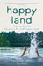 Happy Land: Forty Years in 'The World's Happiest Country' by Tim Bird