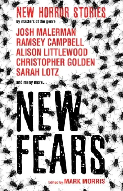 New Fears - New Horror Stories by Masters of the Genre by Mark Morris