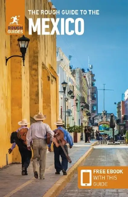 The Rough Guide to Mexico (Travel Guide with Free Ebook) by Rough Guides