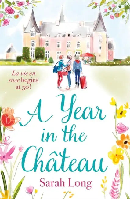 A Year in the Chateau by Sarah Long