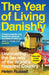 The Year of Living Danishly: Uncovering the Secrets of the World's Happiest Country by Helen Russell