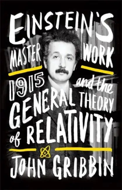Einstein's Masterwork by John Gribbin