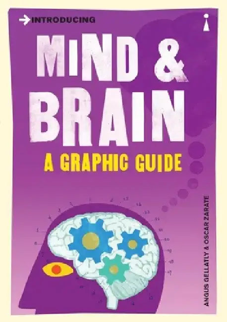Introducing Mind and Brain: A Graphic Guide by Angus Gellatly