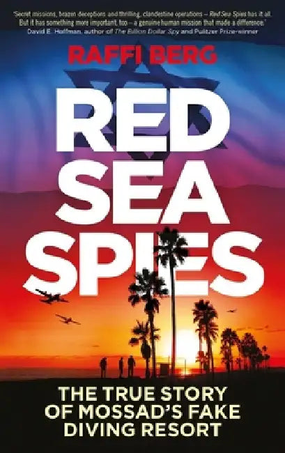 Red Sea Spies: The True Story of Mossad's Fake Holiday Resort by Raffi Berg