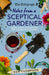 Notes from a Sceptical Gardener: More Expert Advice from the Telegraph Columnist by Ken Thompson