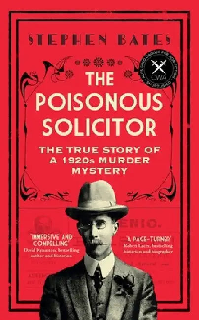 The Poisonous Solicitor: The True Story of a 1920s Murder Mystery by Stephen Bates
