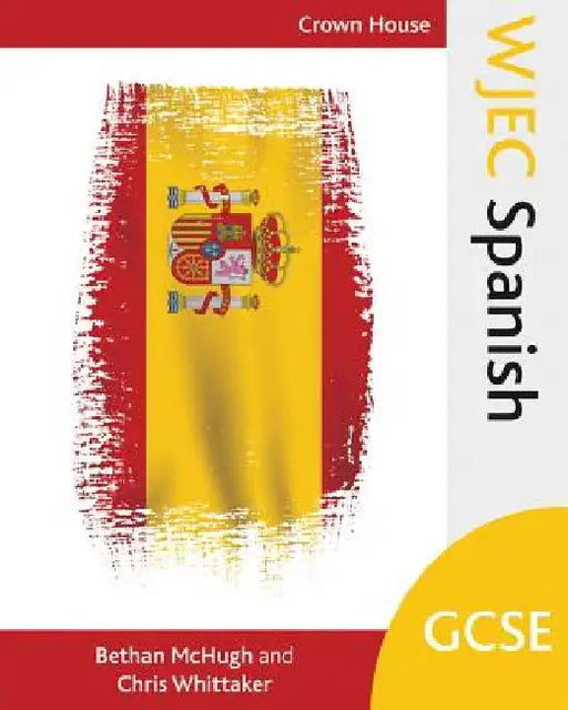 Wjec Gcse Spanish by Bethan McHugh
