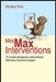 Mini-Max Interventions: 15 Simple Therapeutic Interventions That Have Maximum Impact by Manfred Prior