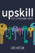 Upskill by Chris Watson