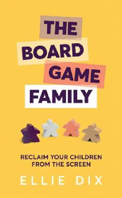 The Board Game Family by Ellie Dix