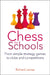 Chess for Schools: From Simple Strategy Games to Clubs and Competitions by Richard James
