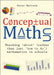 Conceptual Maths: Teaching 'About' (Rather Than Just 'How to Do') Mathematics in Schools by Peter Mattock
