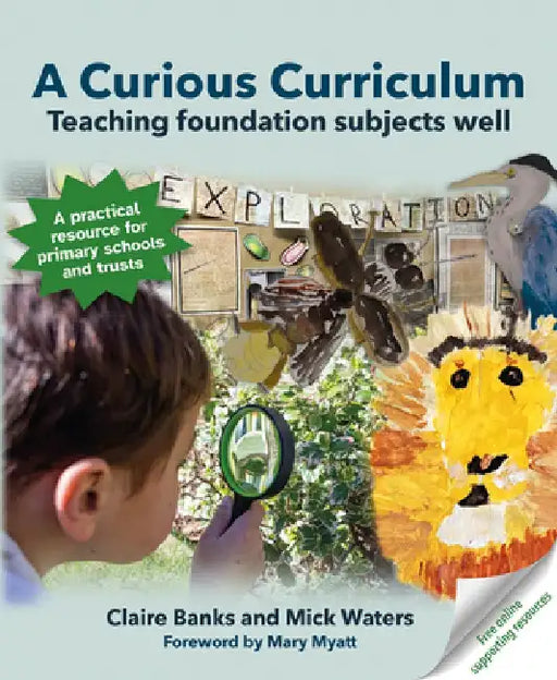A Curious Curriculum: Teaching Foundation Subjects Well by Claire Banks