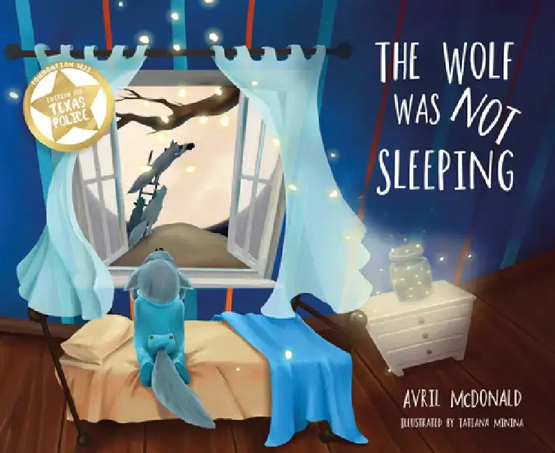 The Wolf Was Not Sleeping: Texas Police Edition by Avril McDonald