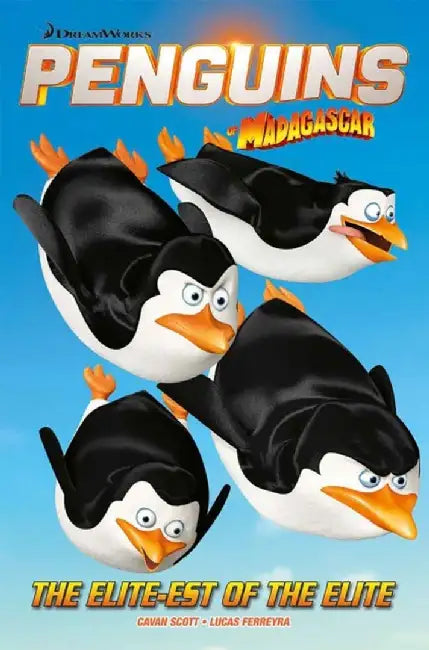Penguins of Madagascar, Volume 2: The Elitest of the Elite by Cavan Scott