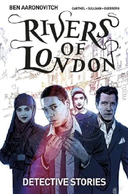 Rivers of London Vol. 4: Detective Stories (Graphic Novel) by Ben Aaronovitch