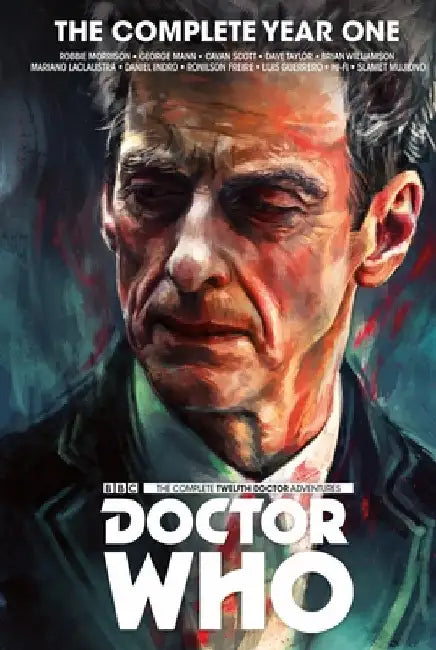Doctor Who: The Twelfth Doctor Complete Year One by Robbie Morrison