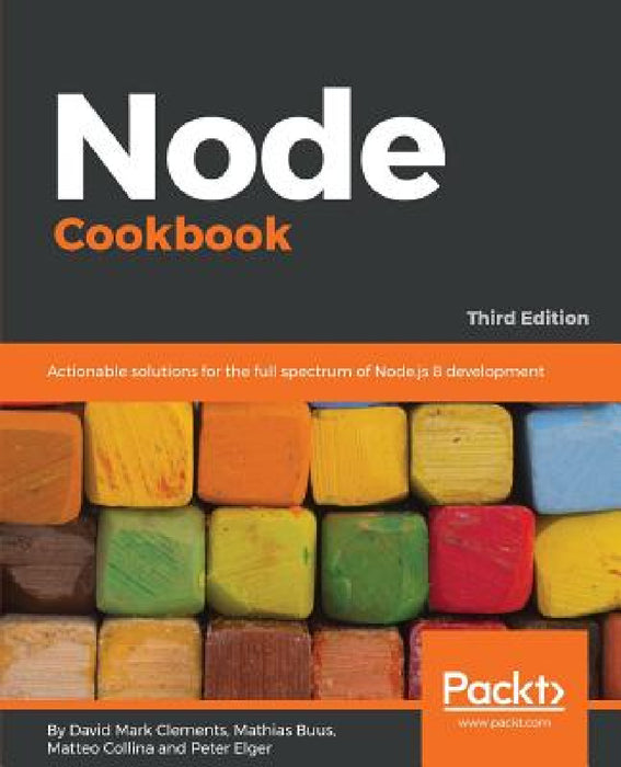 Node Cookbook by David Mark Clements, Matthias Buus, Matteo Collina